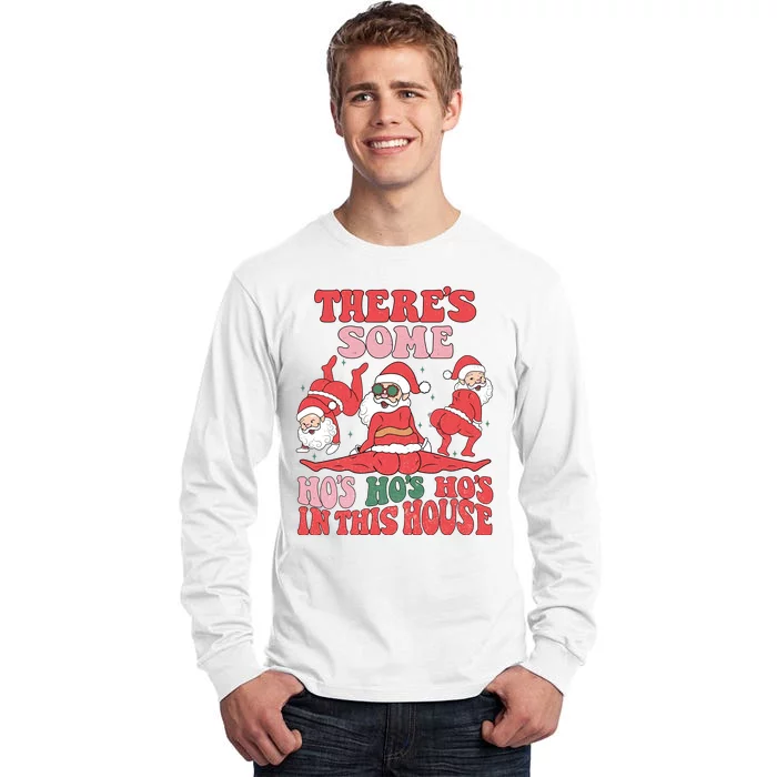 Theres Some Hos In This House Funny Twerk Santa Christmas Tall Long Sleeve T-Shirt