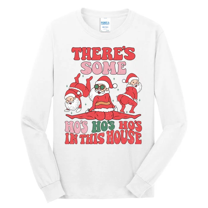 Theres Some Hos In This House Funny Twerk Santa Christmas Tall Long Sleeve T-Shirt