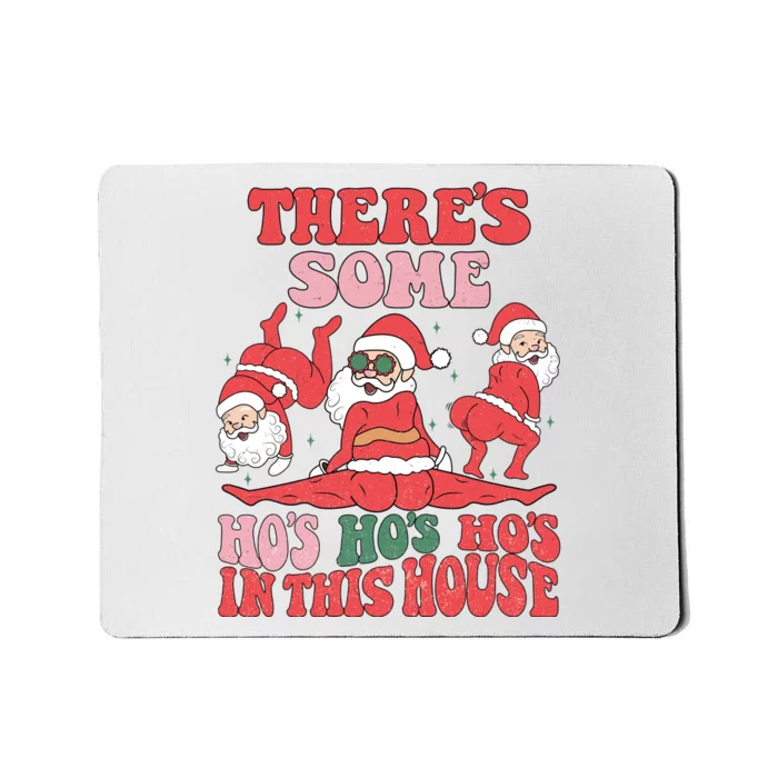 Theres Some Hos In This House Funny Twerk Santa Christmas Mousepad