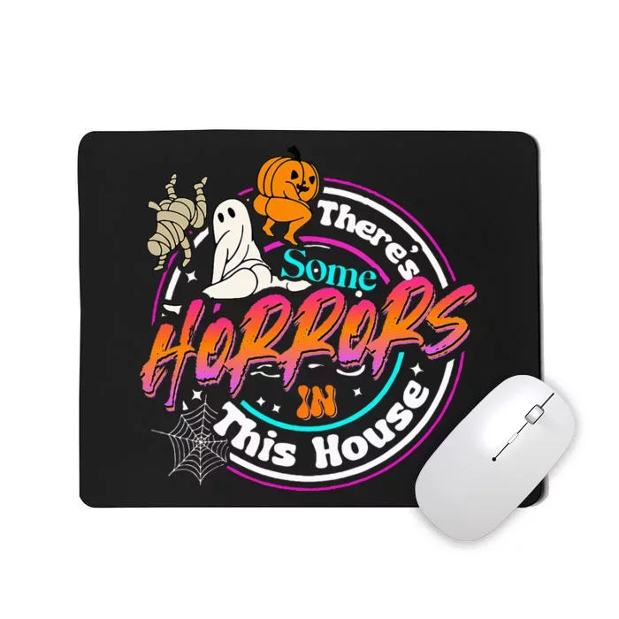 There's Some Horrors In This House Funny Humor Halloween Mousepad