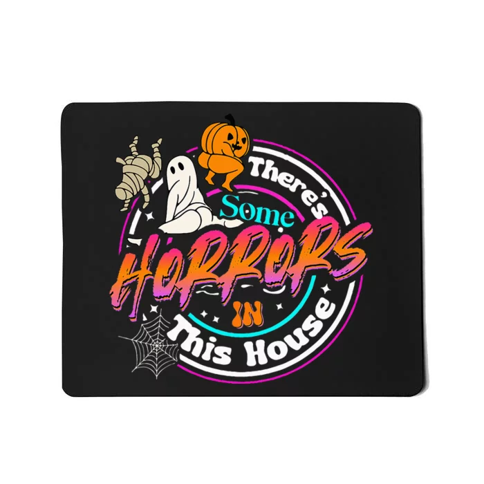 There's Some Horrors In This House Funny Humor Halloween Mousepad