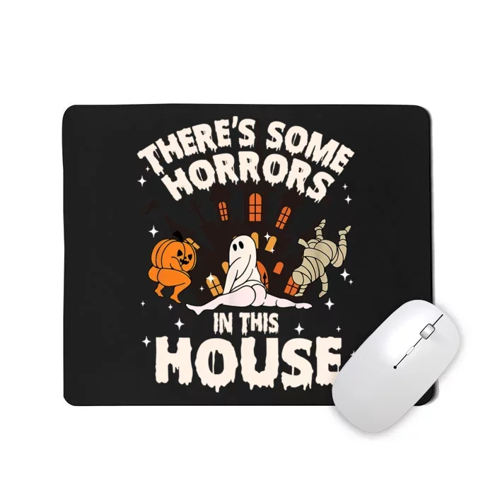 Theres Some Horrors In This House Pumpkin Ghost Halloween Mousepad