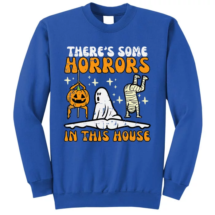 ThereS Some Horrors In This House Funny Halloween Sweatshirt