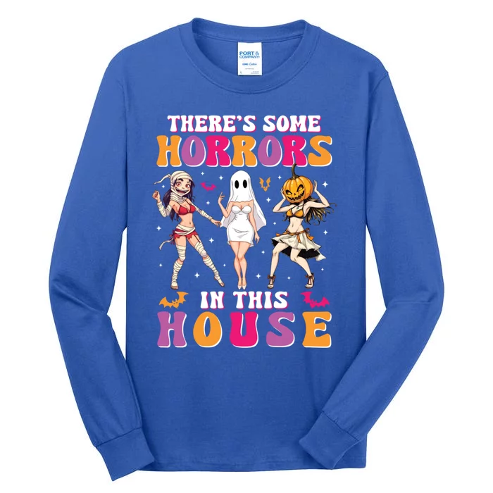 ThereS Some Horrors In This House Funny Halloween Funny Gift Tall Long Sleeve T-Shirt