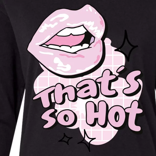 That's So Hot Lips Womens Cotton Relaxed Long Sleeve T-Shirt