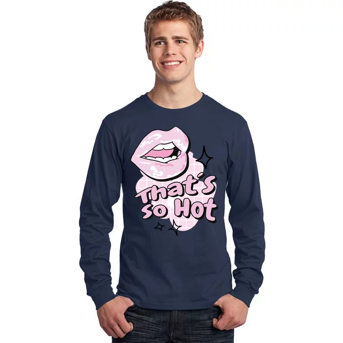 That's So Hot Lips Tall Long Sleeve T-Shirt