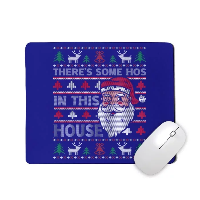 ThereS Some HoS In This House Funny Christmas Santa Adult Gift Mousepad