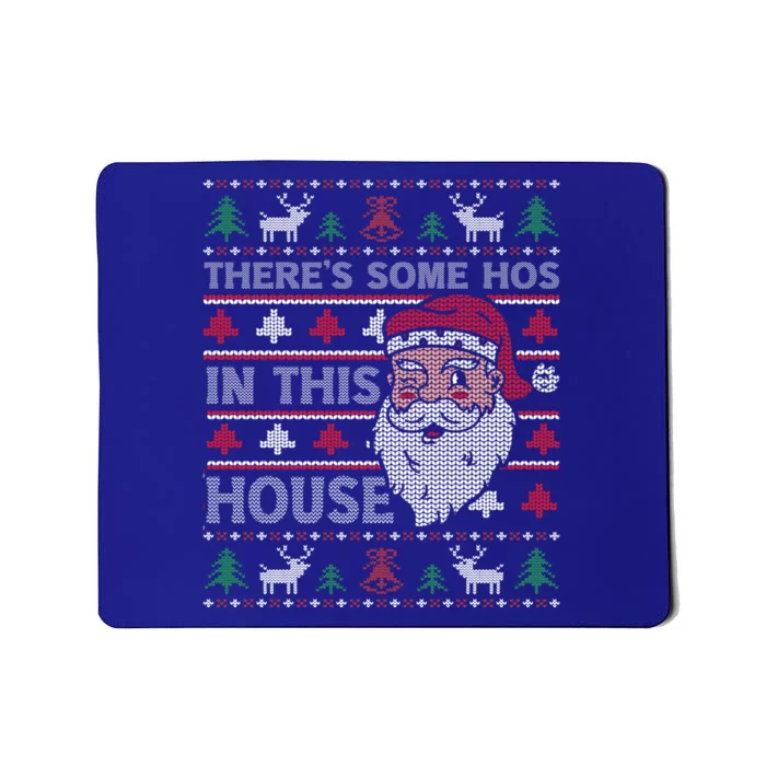 ThereS Some HoS In This House Funny Christmas Santa Adult Gift Mousepad