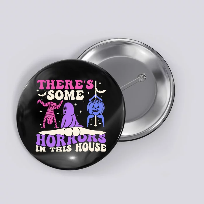 Theres Some Horrors In This House Funny Dancing Ghost Halloween Button