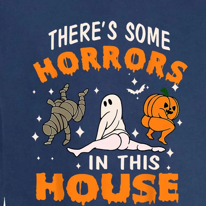 Theres Some Horrors In This House Funny Halloween Costume Garment-Dyed Sweatshirt