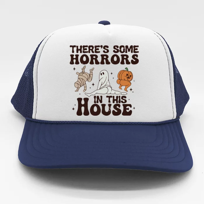 Theres Some Horrors In This House Trucker Hat