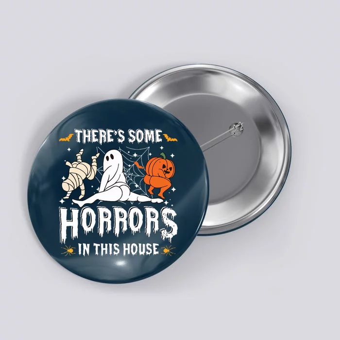 Theres Some Horrors In This House Ghost Pumpkin Halloween Button