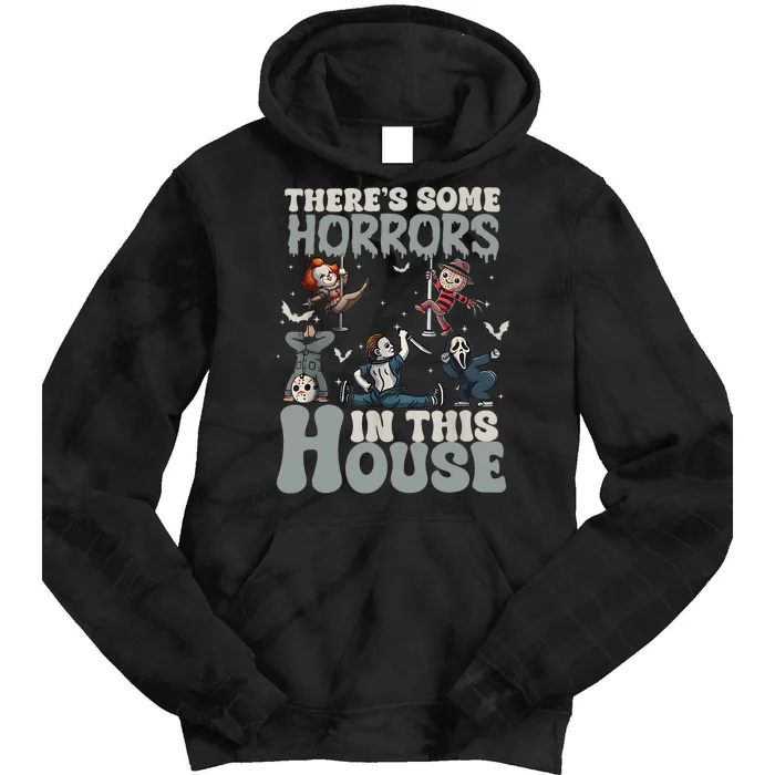 ThereS Some Horrors In This House Funny Horror Characters Tie Dye Hoodie