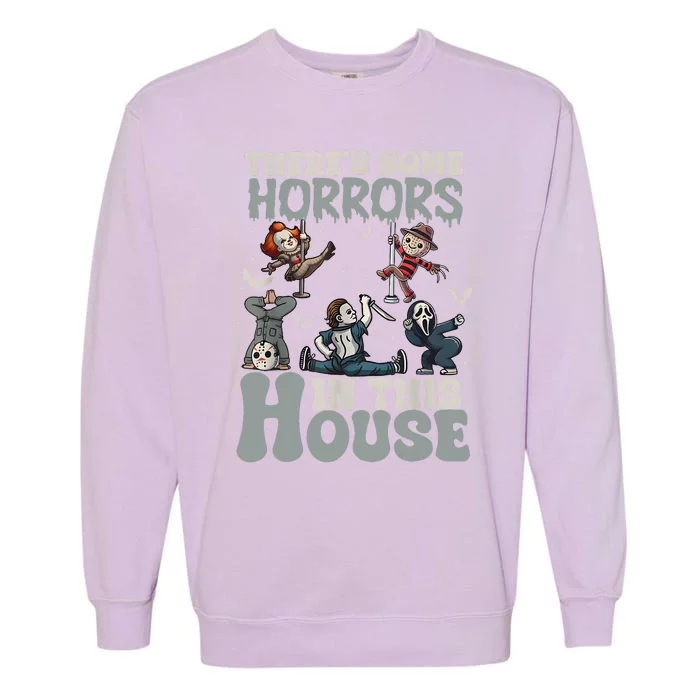 ThereS Some Horrors In This House Funny Horror Characters Garment-Dyed Sweatshirt