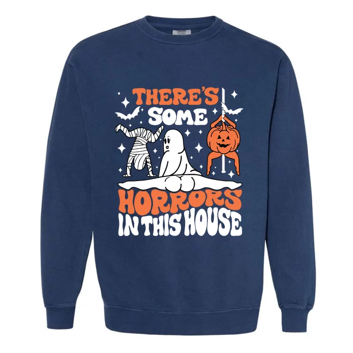 Theres Some Horrors In This House Garment-Dyed Sweatshirt