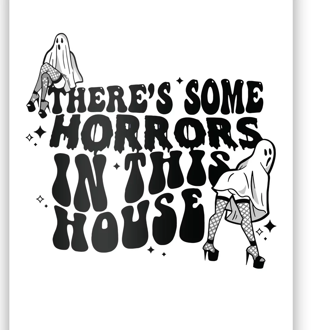 Theres Some Horrors In This House Poster