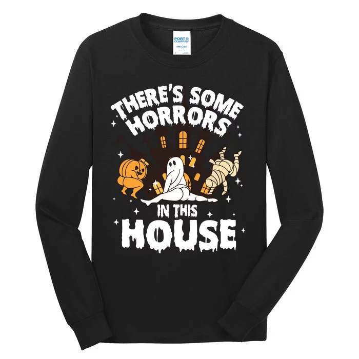 Theres Some Horrors In This House Ghost Halloween Funny Tall Long Sleeve T-Shirt