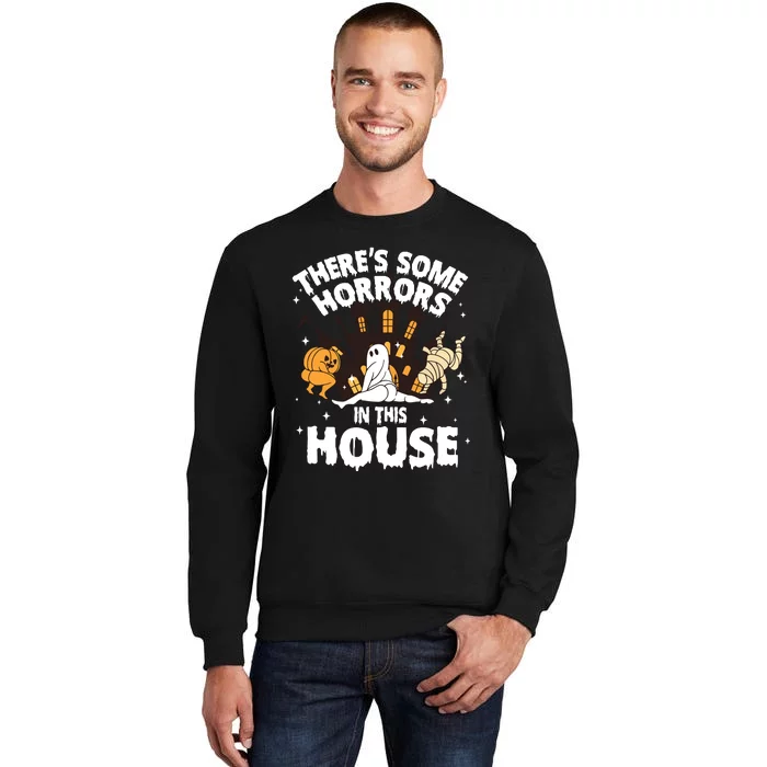 Theres Some Horrors In This House Ghost Halloween Funny Tall Sweatshirt