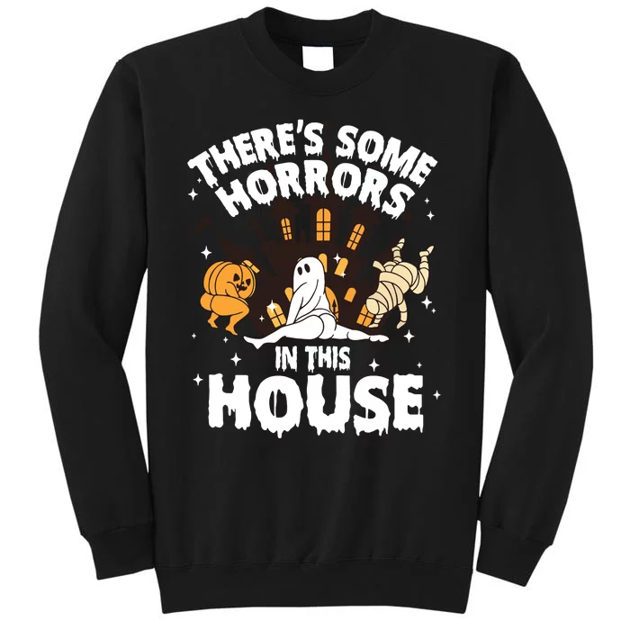 Theres Some Horrors In This House Ghost Halloween Funny Tall Sweatshirt