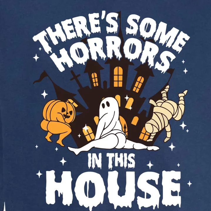 Theres Some Horrors In This House Ghost Halloween Funny Garment-Dyed Sweatshirt