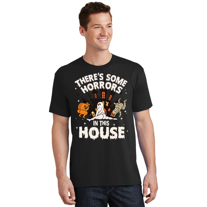 ThereS Some Horrors In This House Ghost Halloween Funny T-Shirt