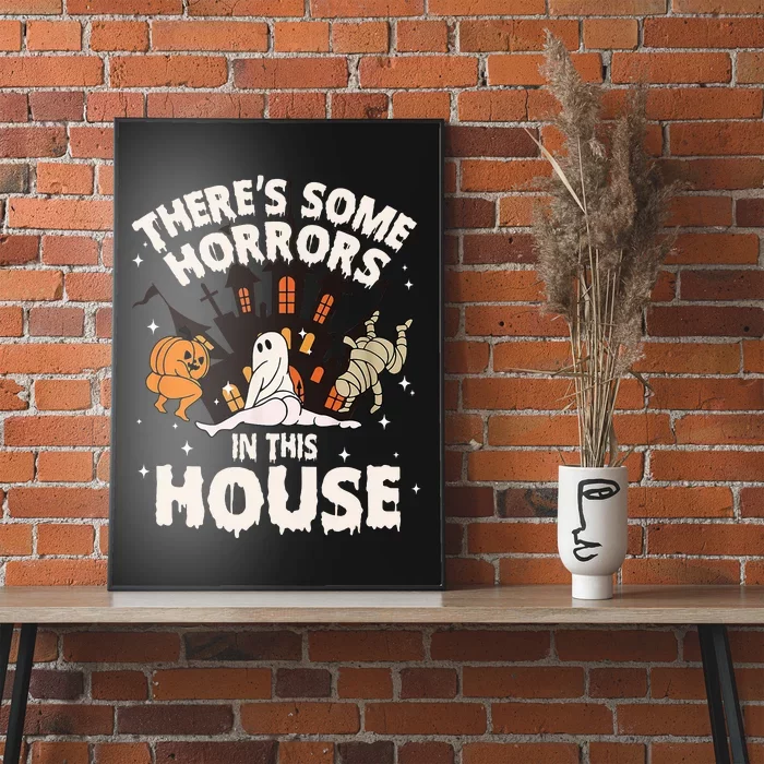 ThereS Some Horrors In This House Ghost Halloween Funny Poster