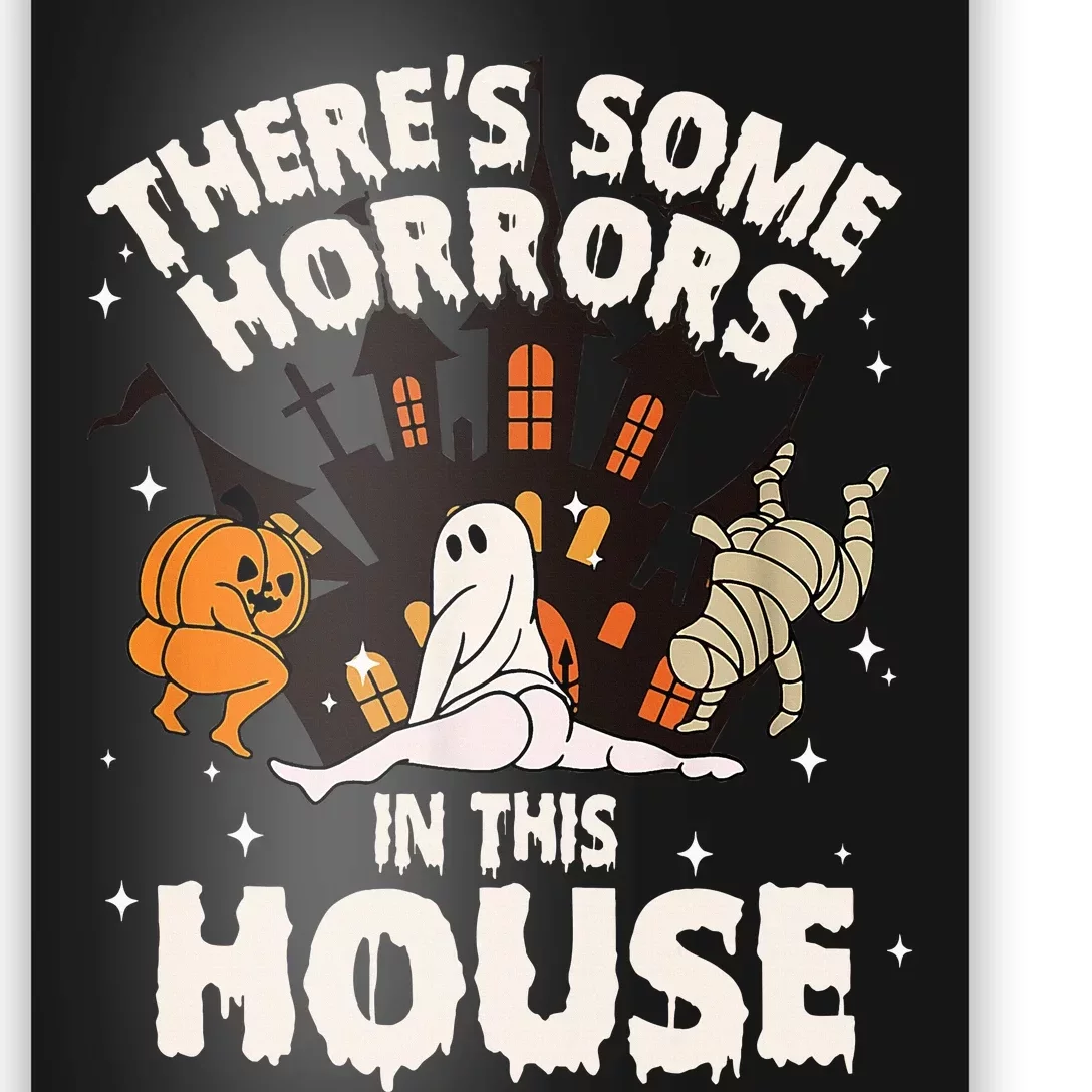 ThereS Some Horrors In This House Ghost Halloween Funny Poster