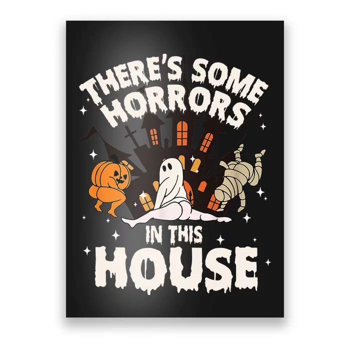 ThereS Some Horrors In This House Ghost Halloween Funny Poster