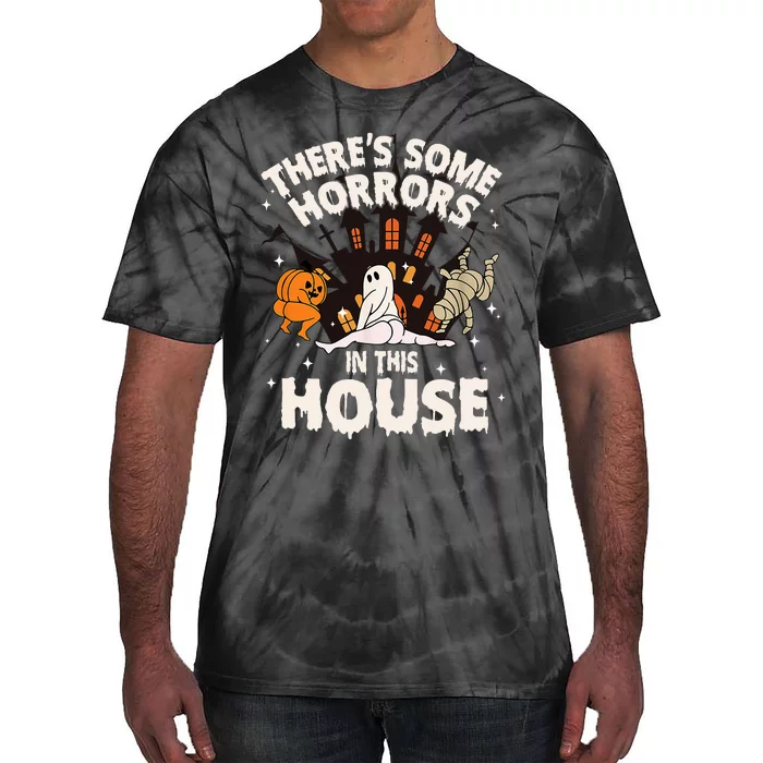 ThereS Some Horrors In This House Ghost Halloween Funny Tie-Dye T-Shirt