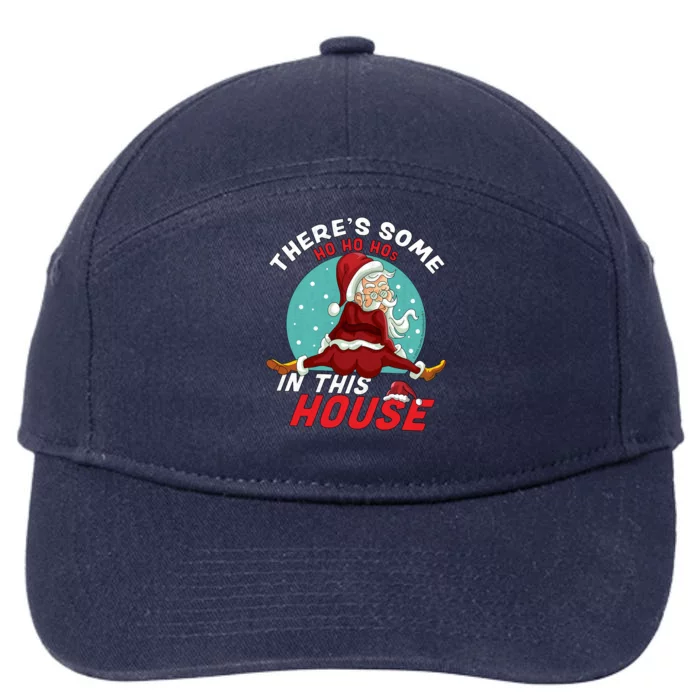 ThereS Some Ho Ho Hos In This House Christmas Santa Claus Gift 7-Panel Snapback Hat