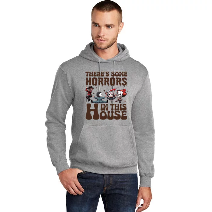 ThereS Some Horrors In This House Funny Horror Characters Tall Hoodie