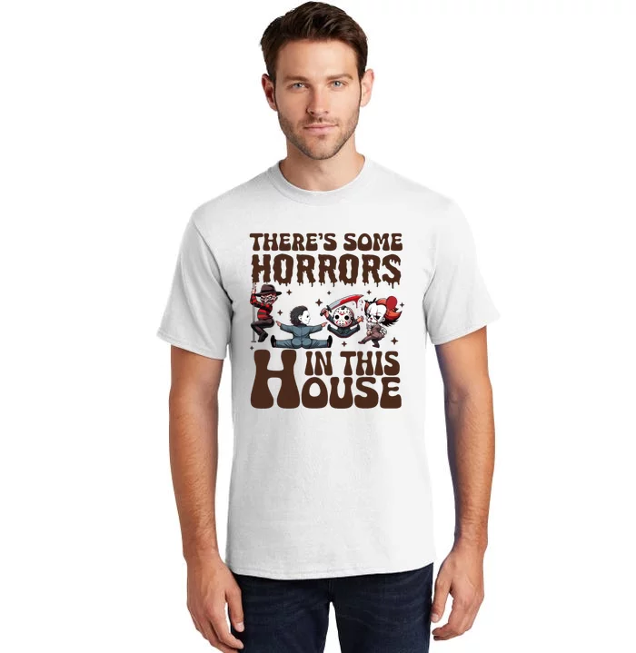 ThereS Some Horrors In This House Funny Horror Characters Tall T-Shirt