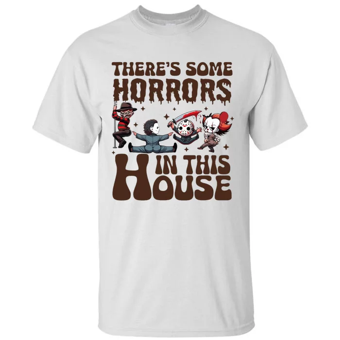 ThereS Some Horrors In This House Funny Horror Characters Tall T-Shirt