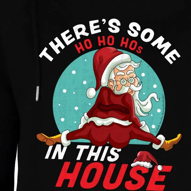 There's Some Ho Ho Hos In this House Christmas Santa Claus Womens Funnel Neck Pullover Hood