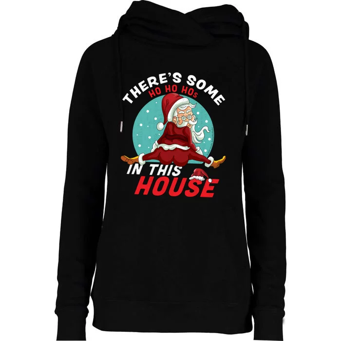 There's Some Ho Ho Hos In this House Christmas Santa Claus Womens Funnel Neck Pullover Hood