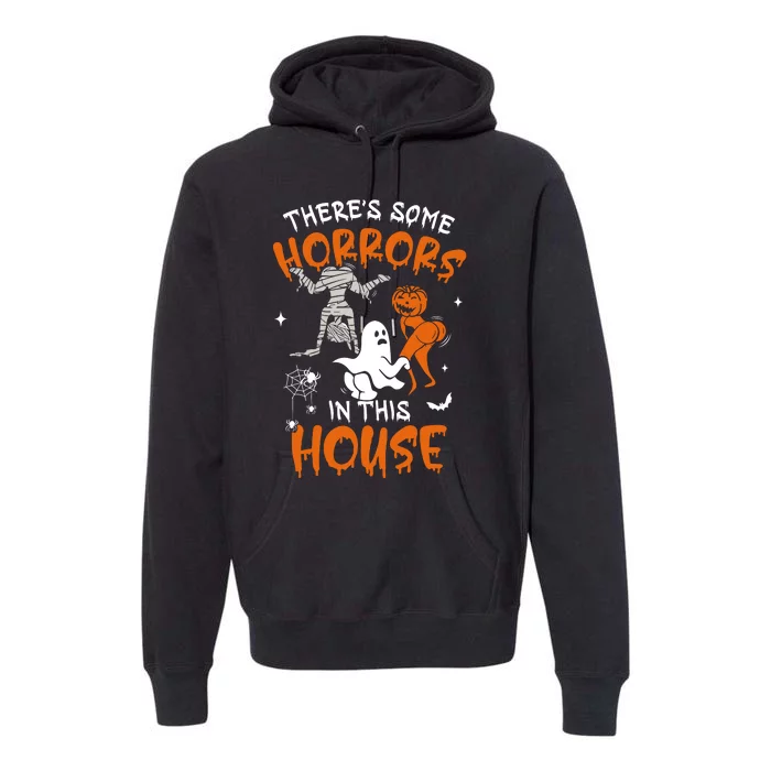 Theres Some Horrors In This House Ghost Pumpkin Halloween Premium Hoodie