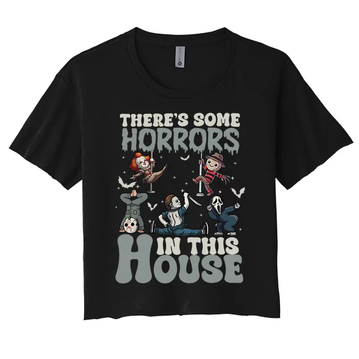 Theres Some Horrors In This House Halloween Funny Horror Characters Women's Crop Top Tee