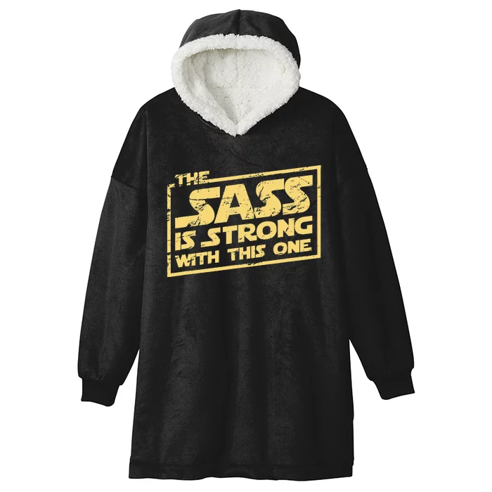 The Sass Is Strong With This One The Original Hooded Wearable Blanket