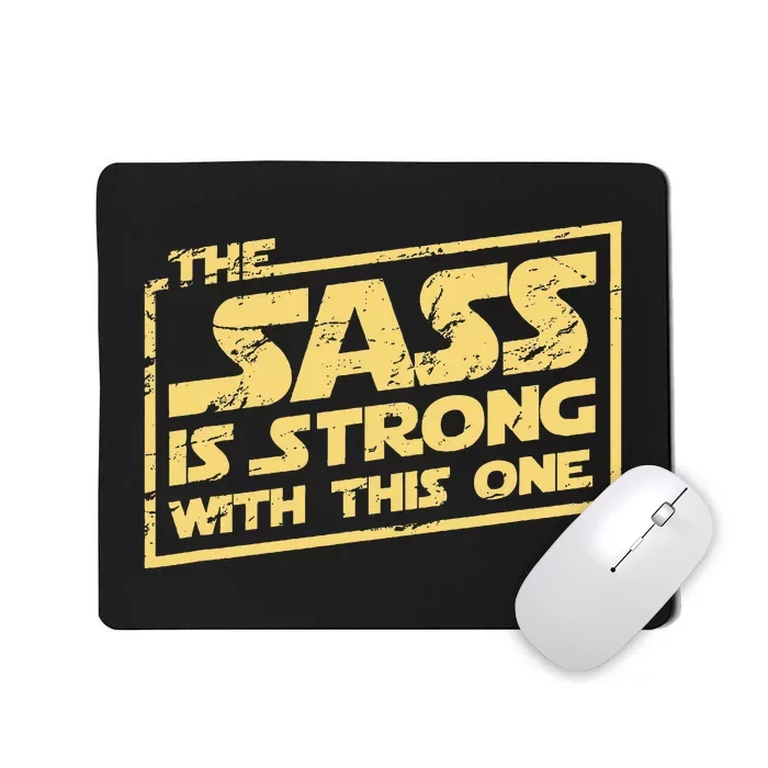 The Sass Is Strong With This One The Original Mousepad