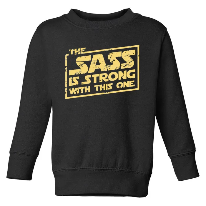 The Sass Is Strong With This One The Original Toddler Sweatshirt