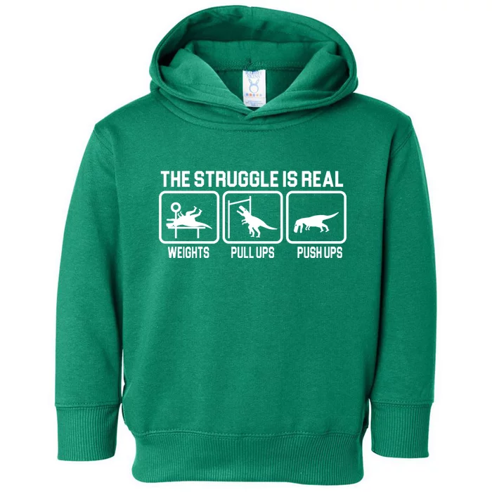 The Struggle Is Real Funny TRex Toddler Hoodie