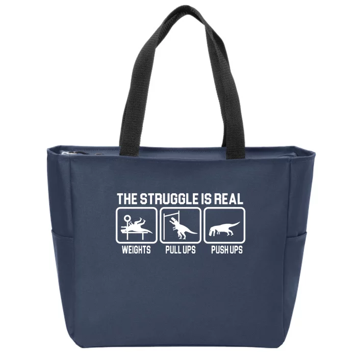 The Struggle Is Real Funny TRex Zip Tote Bag