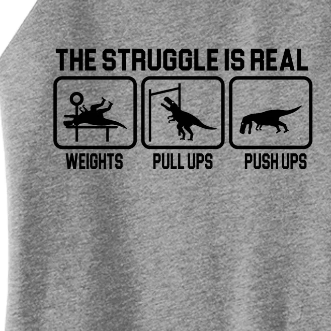 The Struggle Is Real Funny TRex Women’s Perfect Tri Rocker Tank