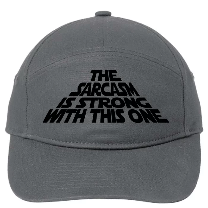 The Sarcasm Is Strong With This One 7-Panel Snapback Hat