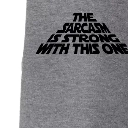 The Sarcasm Is Strong With This One Doggie 3-End Fleece Hoodie