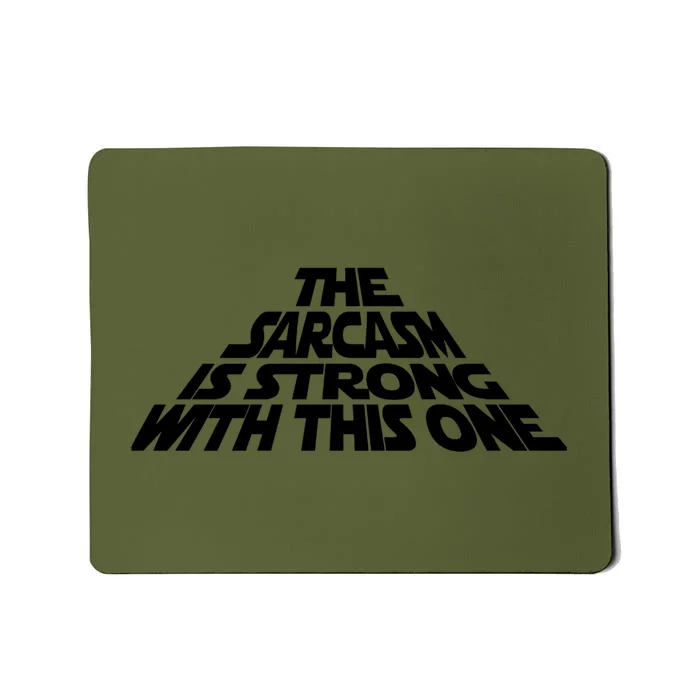 The Sarcasm Is Strong With This One Mousepad