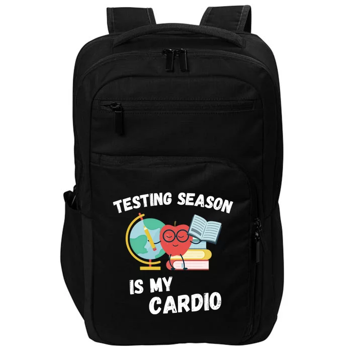 Testing Season Is My Cardio Students Test Teachers Day Gift Impact Tech Backpack