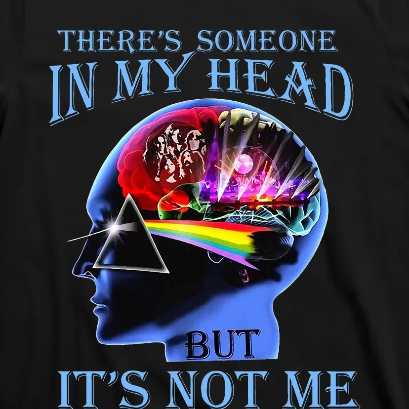 There’S Someone In My Head But It’S Not Me T-Shirt