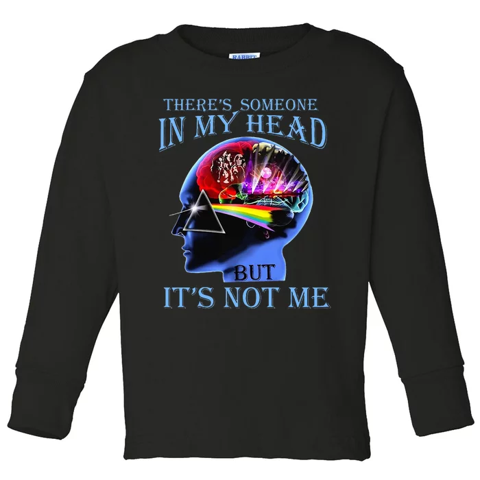 There’S Someone In My Head But It’S Not Me Toddler Long Sleeve Shirt