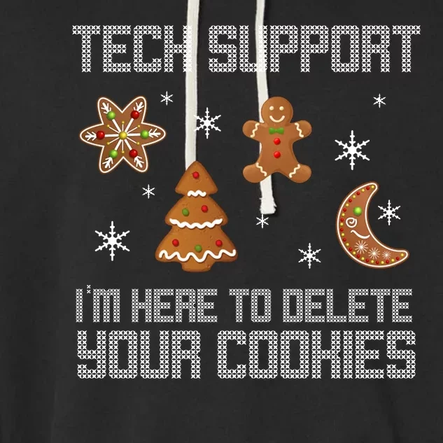 Tech Support I'm Here To Delete Your Cookies Garment-Dyed Fleece Hoodie